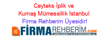 Ceyteks+İplik+ve+Kumaş+Mümessillik+İstanbul Firma+Rehberim+Üyesidir!