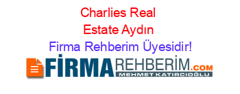 Charlies+Real+Estate+Aydın Firma+Rehberim+Üyesidir!