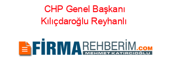 CHP+Genel+Başkanı+Kılıçdaroğlu+Reyhanlı+#39;da Haberin+Detayları+için+Tıklayın!