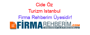 Cide+Öz+Turizm+Istanbul Firma+Rehberim+Üyesidir!