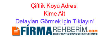 Çiftlik+Köyü+Adresi+Kime+Ait Detayları+Görmek+için+Tıklayın!