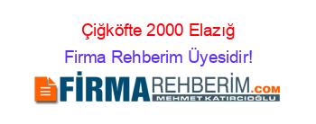 Çiğköfte+2000+Elazığ Firma+Rehberim+Üyesidir!