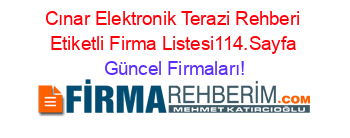 Cınar+Elektronik+Terazi+Rehberi+Etiketli+Firma+Listesi114.Sayfa Güncel+Firmaları!