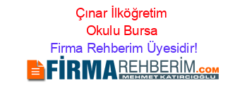 Çınar+İlköğretim+Okulu+Bursa Firma+Rehberim+Üyesidir!