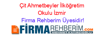 Çit+Ahmetbeyler+İlköğretim+Okulu+İzmir Firma+Rehberim+Üyesidir!