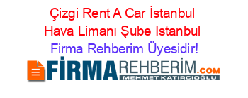 Çizgi+Rent+A+Car+İstanbul+Hava+Limanı+Şube+Istanbul Firma+Rehberim+Üyesidir!