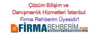 Çözüm+Bilişim+ve+Danışmanlık+Hizmetleri+İstanbul Firma+Rehberim+Üyesidir!