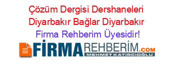 Çözüm+Dergisi+Dershaneleri+Diyarbakır+Bağlar+Diyarbakır Firma+Rehberim+Üyesidir!