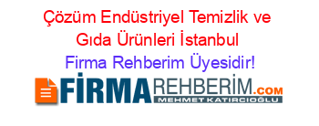 Çözüm+Endüstriyel+Temizlik+ve+Gıda+Ürünleri+İstanbul Firma+Rehberim+Üyesidir!