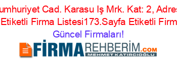 Cumhuriyet+Cad.+Karasu+Iş+Mrk.+Kat:+2,+Adresi+Kime+Ait+Etiketli+Firma+Listesi173.Sayfa+Etiketli+Firma+Listesi Güncel+Firmaları!
