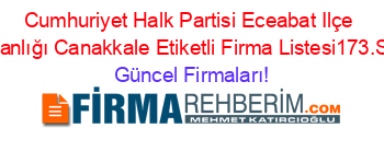 Cumhuriyet+Halk+Partisi+Eceabat+Ilçe+Başkanlığı+Canakkale+Etiketli+Firma+Listesi173.Sayfa Güncel+Firmaları!
