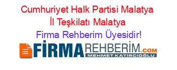 Cumhuriyet+Halk+Partisi+Malatya+İl+Teşkilatı+Malatya Firma+Rehberim+Üyesidir!