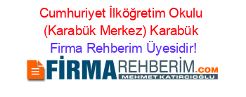 Cumhuriyet+İlköğretim+Okulu+(Karabük+Merkez)+Karabük Firma+Rehberim+Üyesidir!