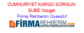 CUMHURİYET+KARGO+SORGUN+ŞUBE+Yozgat Firma+Rehberim+Üyesidir!