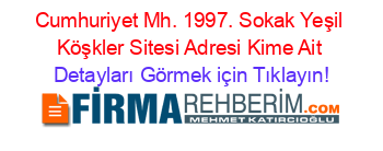 Cumhuriyet+Mh.+1997.+Sokak+Yeşil+Köşkler+Sitesi+Adresi+Kime+Ait Detayları+Görmek+için+Tıklayın!