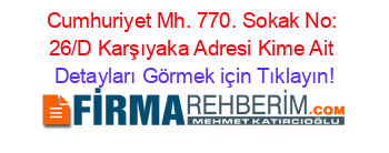 Cumhuriyet+Mh.+770.+Sokak+No:+26/D+Karşıyaka+Adresi+Kime+Ait Detayları+Görmek+için+Tıklayın!