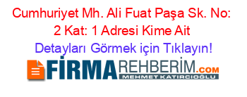 Cumhuriyet+Mh.+Ali+Fuat+Paşa+Sk.+No:+2+Kat:+1+Adresi+Kime+Ait Detayları+Görmek+için+Tıklayın!