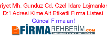 Cumhuriyet+Mh.+Gündüz+Cd.+Ozel+Idare+Lojmanları+Kat:1+D:1+Adresi+Kime+Ait+Etiketli+Firma+Listesi Güncel+Firmaları!