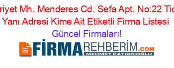 Cumhuriyet+Mh.+Menderes+Cd.+Sefa+Apt.+No:22+Tic.odası+Yanı+Adresi+Kime+Ait+Etiketli+Firma+Listesi Güncel+Firmaları!
