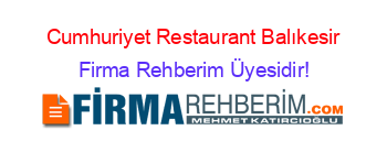Cumhuriyet+Restaurant+Balıkesir Firma+Rehberim+Üyesidir!