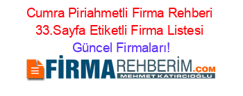Cumra+Piriahmetli+Firma+Rehberi+33.Sayfa+Etiketli+Firma+Listesi Güncel+Firmaları!