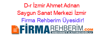 D-r+İzmir+Ahmet+Adnan+Saygun+Sanat+Merkezi+İzmir Firma+Rehberim+Üyesidir!