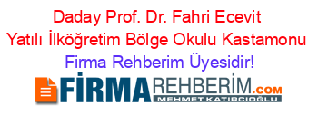 Daday+Prof.+Dr.+Fahri+Ecevit+Yatılı+İlköğretim+Bölge+Okulu+Kastamonu Firma+Rehberim+Üyesidir!