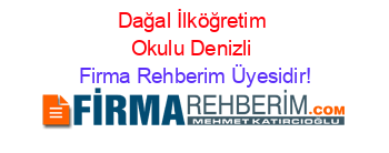 Dağal+İlköğretim+Okulu+Denizli Firma+Rehberim+Üyesidir!