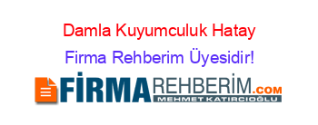 Damla+Kuyumculuk+Hatay Firma+Rehberim+Üyesidir!