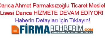 Darıca+Ahmet+Parmaksızoğlu+Ticaret+Meslek+Lisesi+Darıca+HİZMETE+DEVAM+EDİYOR! Haberin+Detayları+için+Tıklayın!