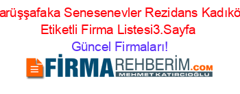 Darüşşafaka+Senesenevler+Rezidans+Kadıköy+Etiketli+Firma+Listesi3.Sayfa Güncel+Firmaları!