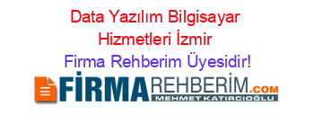 Data+Yazılım+Bilgisayar+Hizmetleri+İzmir Firma+Rehberim+Üyesidir!