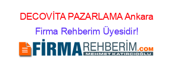 DECOVİTA+PAZARLAMA+Ankara Firma+Rehberim+Üyesidir!