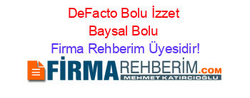 DeFacto+Bolu+İzzet+Baysal+Bolu Firma+Rehberim+Üyesidir!