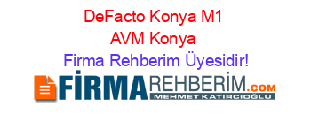 DeFacto+Konya+M1+AVM+Konya Firma+Rehberim+Üyesidir!