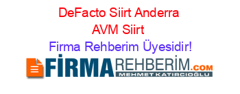 DeFacto+Siirt+Anderra+AVM+Siirt Firma+Rehberim+Üyesidir!