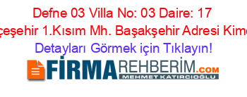 Defne+03+Villa+No:+03+Daire:+17+Bahçeşehir+1.Kısım+Mh.+Başakşehir+Adresi+Kime+Ait Detayları+Görmek+için+Tıklayın!