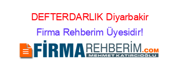 DEFTERDARLIK+Diyarbakir Firma+Rehberim+Üyesidir!