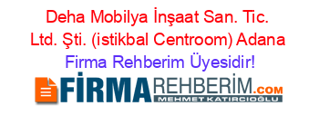 Deha+Mobilya+İnşaat+San.+Tic.+Ltd.+Şti.+(istikbal+Centroom)+Adana Firma+Rehberim+Üyesidir!