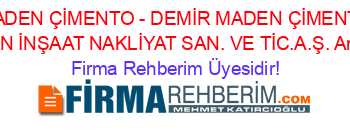 DEMİR+MADEN+ÇİMENTO+-+DEMİR+MADEN+ÇİMENTO+HAZIR+BETON+İNŞAAT+NAKLİYAT+SAN.+VE+TİC.A.Ş.+Antalya Firma+Rehberim+Üyesidir!