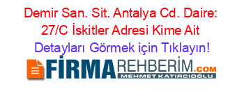 Demir+San.+Sit.+Antalya+Cd.+Daire:+27/C+İskitler+Adresi+Kime+Ait Detayları+Görmek+için+Tıklayın!