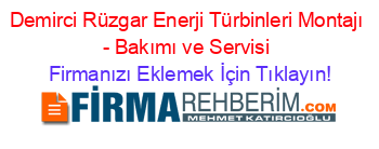 Demirci+Rüzgar+Enerji+Türbinleri+Montajı+-+Bakımı+ve+Servisi Firmanızı+Eklemek+İçin+Tıklayın!