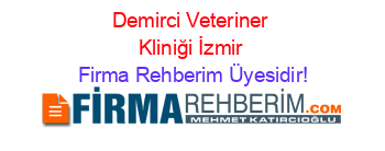 Demirci+Veteriner+Kliniği+İzmir Firma+Rehberim+Üyesidir!
