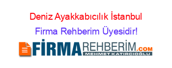 Deniz+Ayakkabıcılık+İstanbul Firma+Rehberim+Üyesidir!