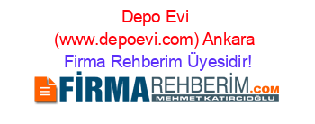Depo+Evi+(www.depoevi.com)+Ankara Firma+Rehberim+Üyesidir!