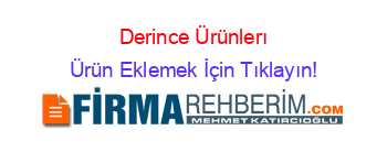 Derince+Ürünlerı Ürün+Eklemek+İçin+Tıklayın!