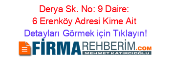 Derya+Sk.+No:+9+Daire:+6+Erenköy+Adresi+Kime+Ait Detayları+Görmek+için+Tıklayın!