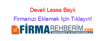 develi lassa bayii firmalari develi lassa bayii rehberi firmani ucretsiz ekle