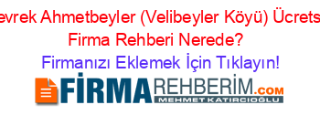Devrek+Ahmetbeyler+(Velibeyler+Köyü)+Ücretsiz+Firma+Rehberi+Nerede?+ Firmanızı+Eklemek+İçin+Tıklayın!