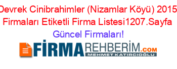 Devrek+Cinibrahimler+(Nizamlar+Köyü)+2015+Firmaları+Etiketli+Firma+Listesi1207.Sayfa Güncel+Firmaları!